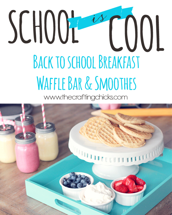 Back to School Breakfast Waffle Bar and Smoothies 