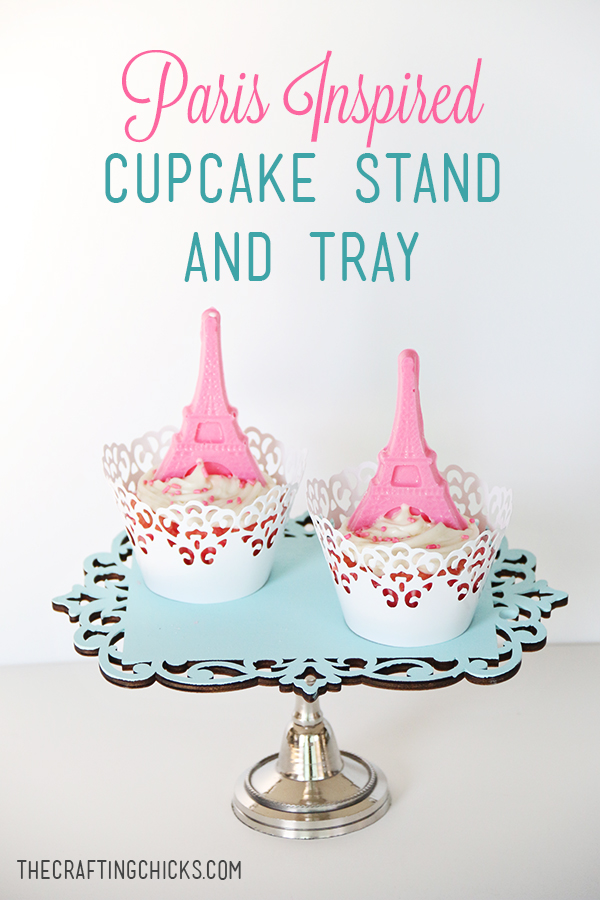 Paris Inspired DIY Cupcake Stand & Tray