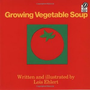 growing a vegetable garden by lois ehlert