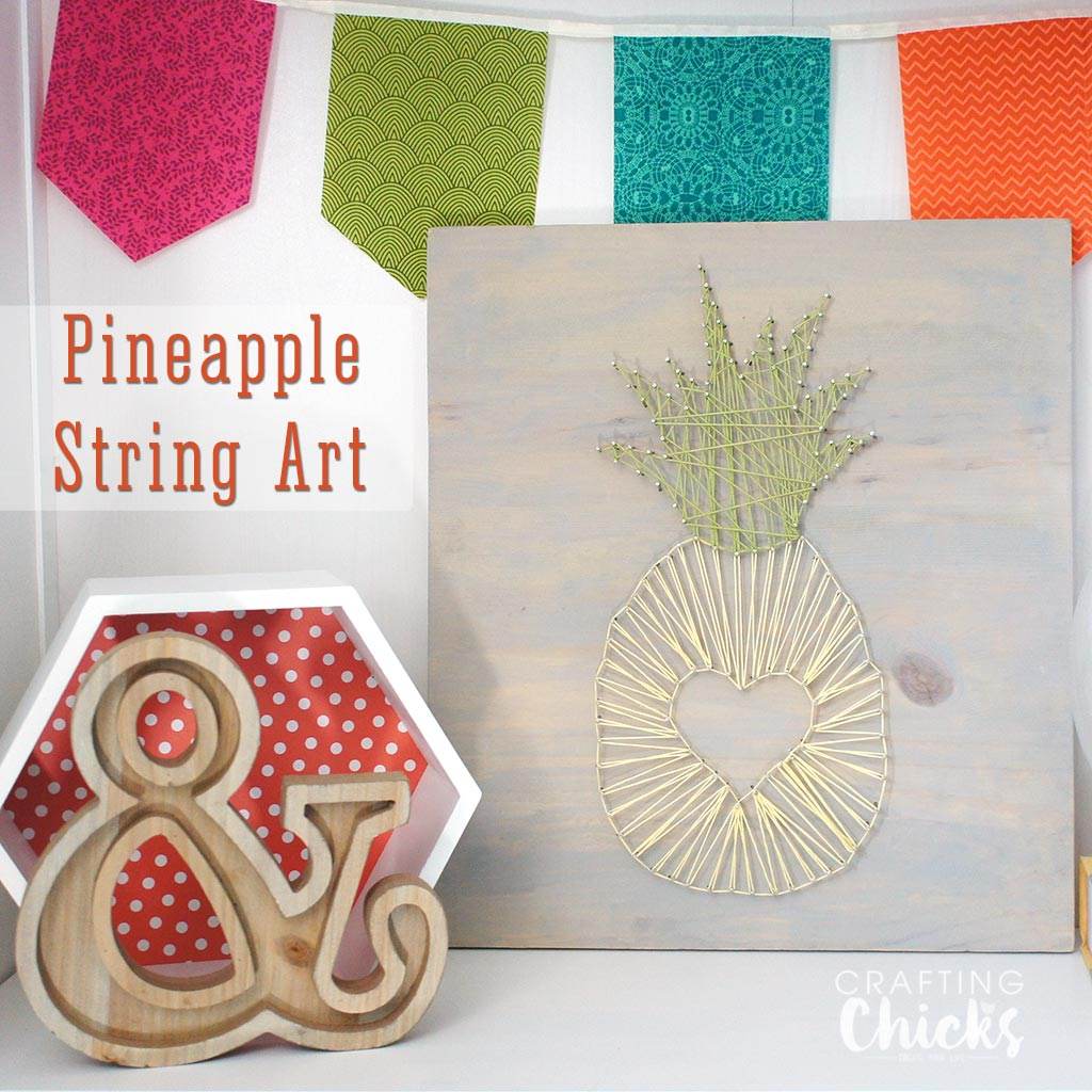 Pineapple String Art The Crafting Chicks