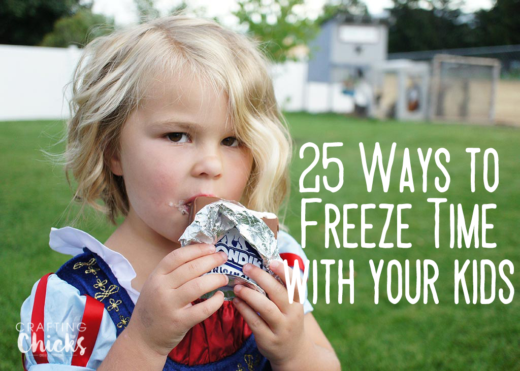 HowTo Freeze Time With Your Kids The Crafting Chicks