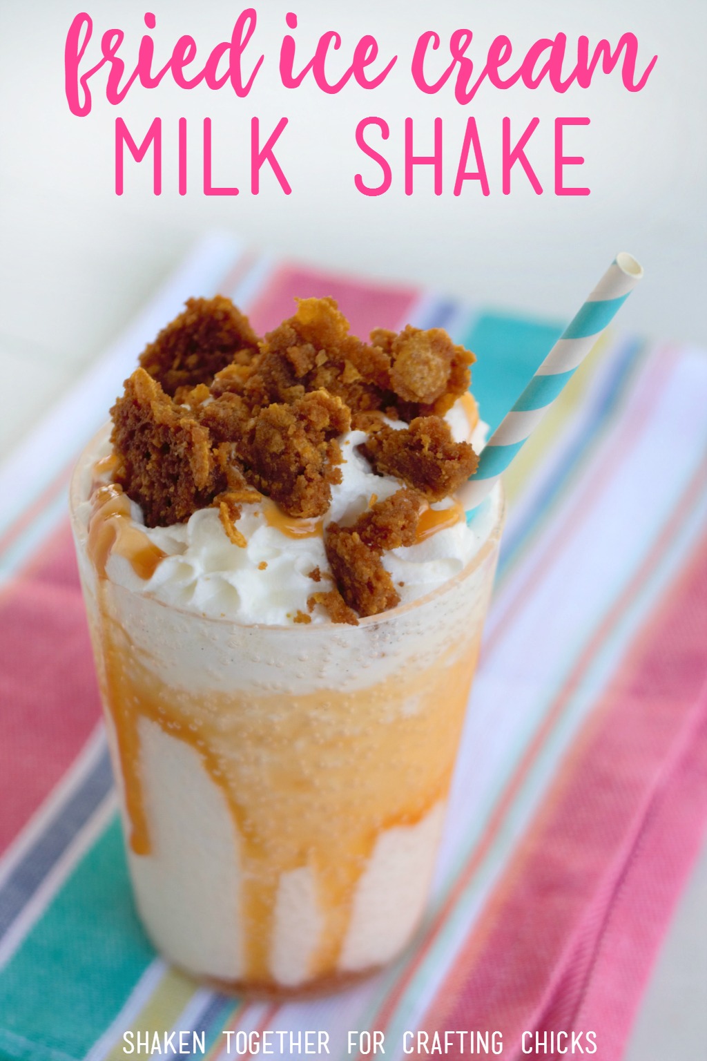 A Fried Ice Cream Milk Shake is the perfect drink for Cinco de Mayo! A creamy vanilla milk shake is topping with whipped cream, caramel and a crispy crunchy crumble topping!