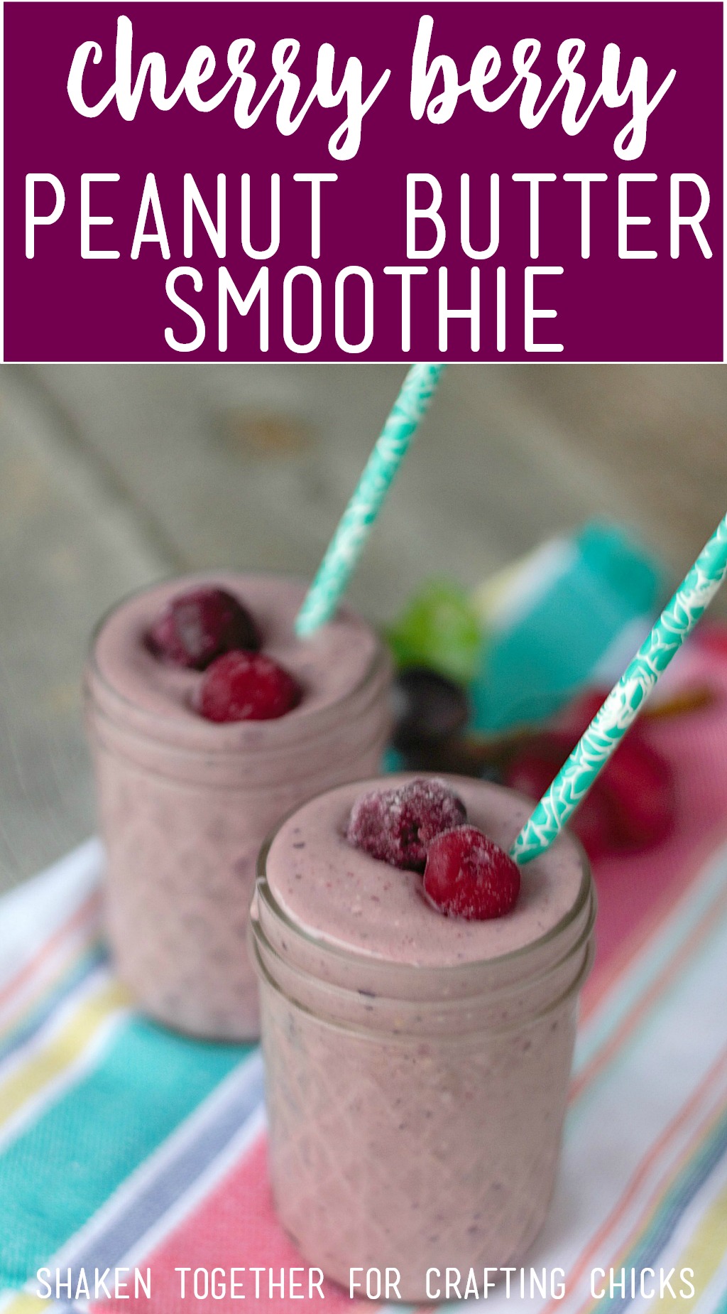 Make a Cherry Berry Peanut Butter Smoothie for a fruity, healthy & delicious start to the new year!