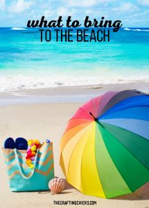 What to Bring to the Beach - The Crafting Chicks